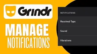 How To Manage Notifications On Grindr