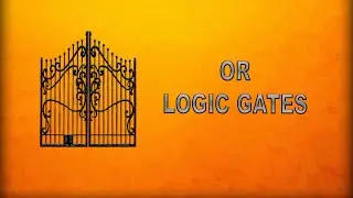 Computer Science Or Logic Gates Logic Gates Crash Course #3 Learn Or Logic Gates
