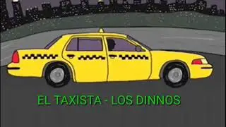 El taxista - Los Dinnos (letra)