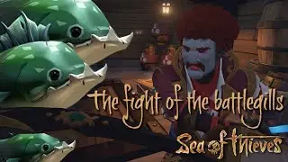 The Fight of The Battlegills - Adventures on the Sea of Thieves