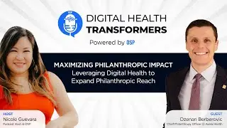 Digital Health Transformers Ep 18: Dzenan Berberovic, Chief Philanthropy Officer, Avera Health