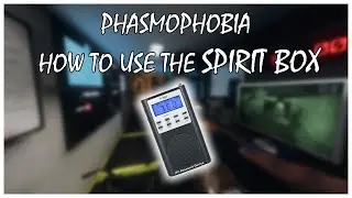 Phasmophobia How to use the Spirit Box - All questions and Responses