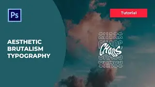 MAKE #AESTHETIC BRUTALISM TYPOGRAPHY USING #PHOTOSHOP