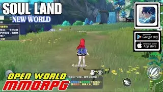 Soul Land New World  Gameplay New MMORPG For Android/ios 2024