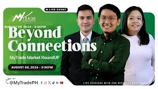 Beyond Connections| August 08, 2024 |MyTrade PH