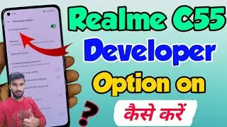 Realme c55 me developer option setting kaise kare | How to enable developer option in Realme c55