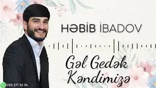 Hebib Ibadov Gel Gedek Kendimize 2023 yeni ifa