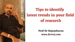 Tips to identify latest trends in your field of research #profdrrajasekaran