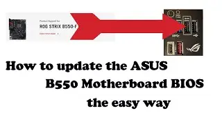 How to update the ASUS B550 Motherboard BIOS the easy way