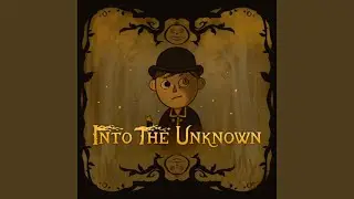 Into the Unknown