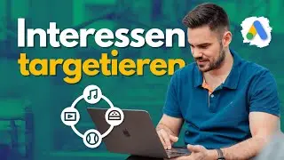 Interessen Targetieren bei Google Ads: Verschwendung oder Strategie?