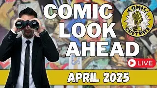 Comic Book Look Ahead - April 2025