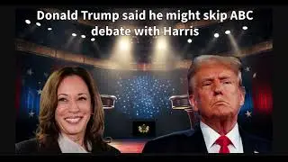 Donald Trump Isn't Preparing for Debate with Kamala Harris
