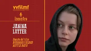 Incontro con Janina Lutter: regista del film BRENNNESSELBAD - NETTLE BATH