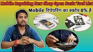 Mobile Repairing 0% Scop/ New Shop Open Karna Hai Kaun Sa Basic Tool Leha Chahiye Janiye A TO Z