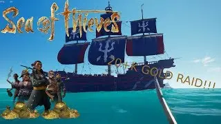20K+ Gold Raid!- Sea of Thieves
