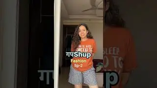 गपShup Fashion Ep-2🌸 #fashionreelscreator #fashionreel #brunchdate #outfitideas #outfitinspo