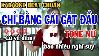 Karaoke Chỉ Bằng Cái Gật Đầu Tone Nữ Dễ Hát (Beat Chuẩn) Linh Như