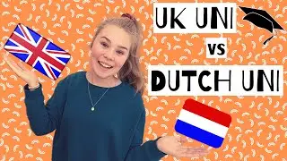 APPLYING TO UNIVERSITY IN THE NETHERLANDS VS THE UK