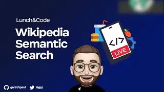 Lunch&Code: Building Wikipedia Semantic Search.