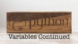 Variables Continued - Python