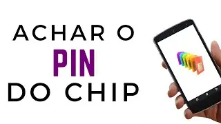 Como Achar o PIN Do Celular No Chip
