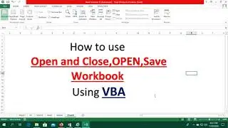 How to use Open, Close and Save Workbook Using Excel VBA