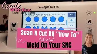 Scan N Cut DX Welding a Shape