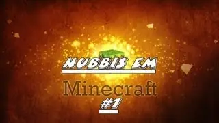 Noobs Em Minecraft 1#