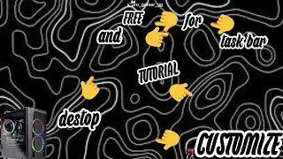 CUSOMIZE PC TUTORIAL| Steps how to make your destop look 10x better or task bar for free.
