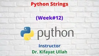 Python Strings || Escape Sequences || Programming with Python (Week#12)