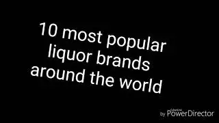 10 Most Popular Liquor Brands Around the World
