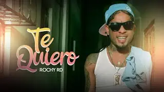 ROCHY RD - TE QUIERO 💔 | VIDEO OFICIAL  | 4K