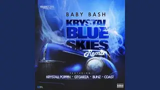 Krystal Blue Skies (feat. Krystall Poppin, GT Garza, Bunz & Coast)