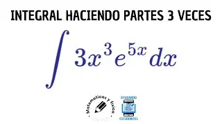 INTEGRAL APLICANDO PARTES 3 VECES