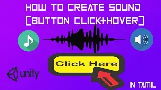 HOW TO CREATE SOUND (BUTTON CLICK & HOVER)In UNITY-TAMIL