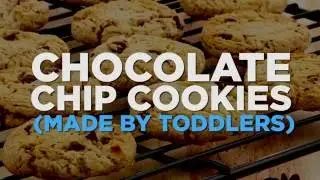 Chocolate Chip Cookies - Made by Toddlers