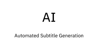 Practical AI: Automated Subtitle Generation