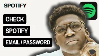 How to Check Your Spotify Email And Password
