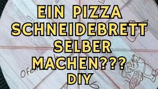 DIY - Pizza Schneidebrett selber bauen? Kann man das? 🍕