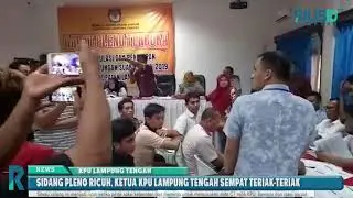 Sidang Pleno Ricuh - Ketua KPU Lampung Tengah Sempat Teriak-Teriak