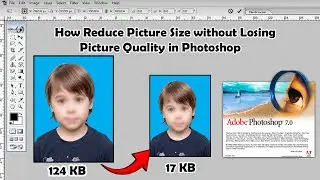 How To Reduce Picture Size without Losing Picture Quality in Adobe Photoshop