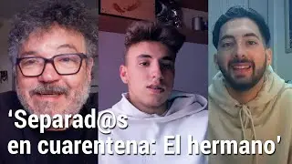 'Separad@s en cuarentena #9: El hermano' Cortometraje