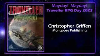 Chris Griffen of Mongoose Publishing Interview - Traveller RPG Mayday Mayday 2023