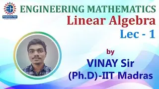 Engineering Mathematics || GATE & ESE || Linear Algebra || Lec-01