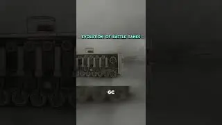 Evolution of Battle Tanks in the world.
