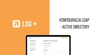 LOG Plus: konfiguracja LDAP (Active Directory)