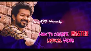 How to Create MASTER - Antha Kanna Paathaakaa Lyrical Video - After Effects in Tamil