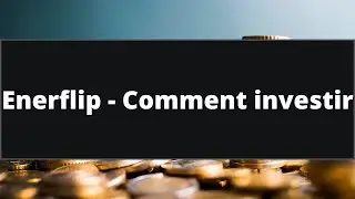 Enerflip - Comment investir