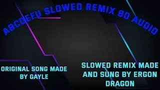 ABCDEFU Slowed Song 8D Audio